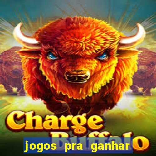 jogos pra ganhar dinheiro real