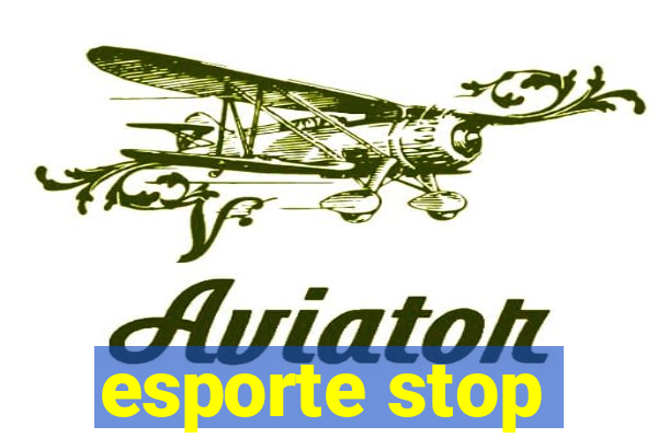 esporte stop