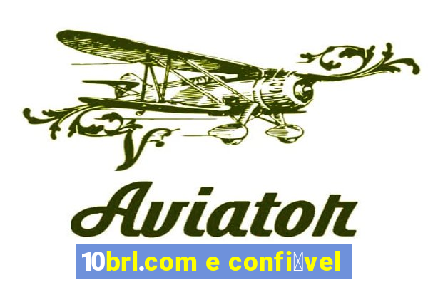 10brl.com e confi谩vel