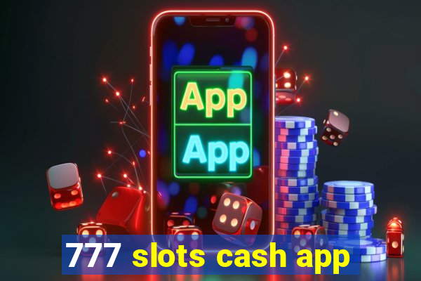 777 slots cash app