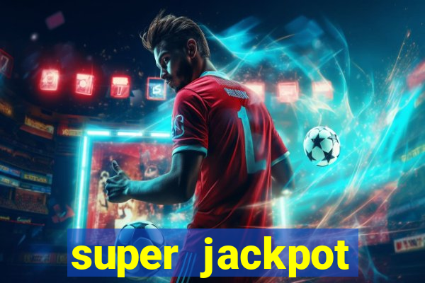 super jackpot casino slots