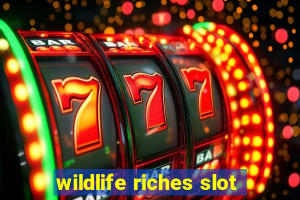 wildlife riches slot