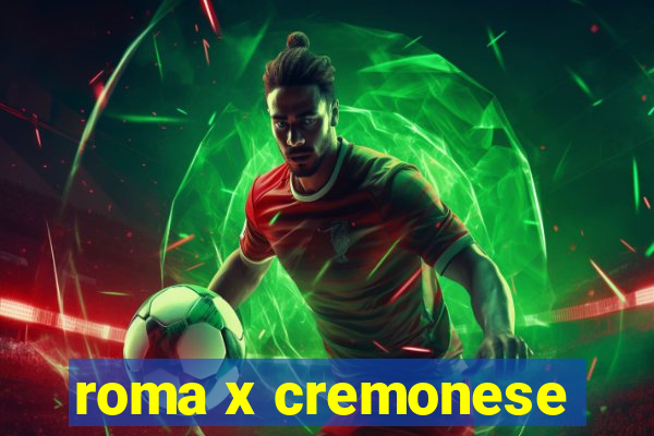 roma x cremonese