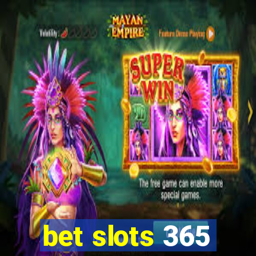 bet slots 365