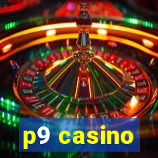 p9 casino