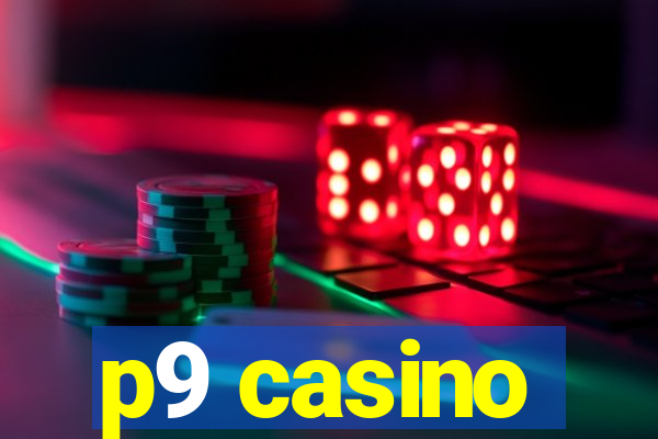 p9 casino