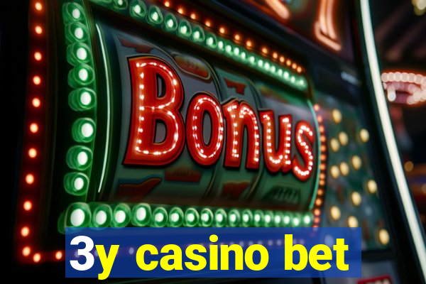 3y casino bet