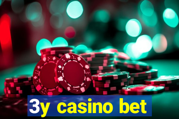 3y casino bet