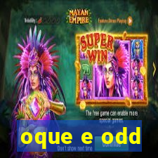 oque e odd