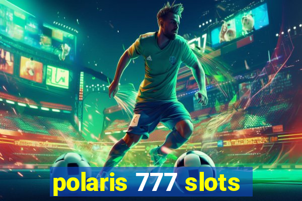 polaris 777 slots