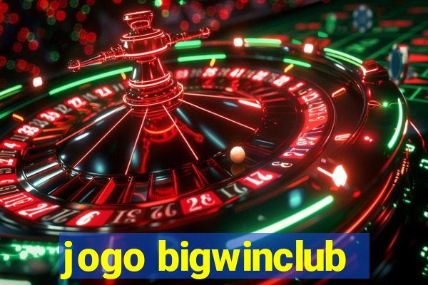 jogo bigwinclub