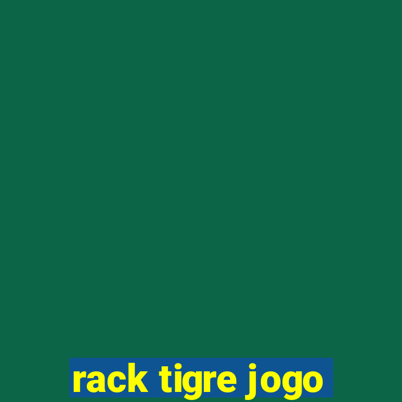 rack tigre jogo