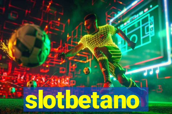 slotbetano