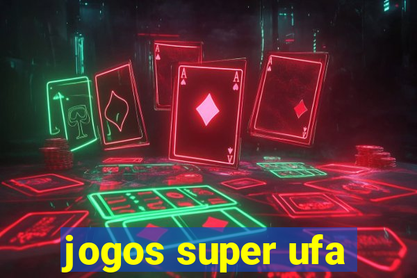 jogos super ufa