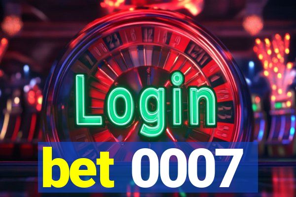 bet 0007