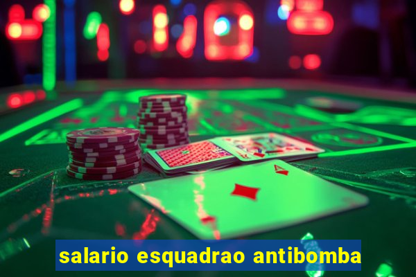 salario esquadrao antibomba