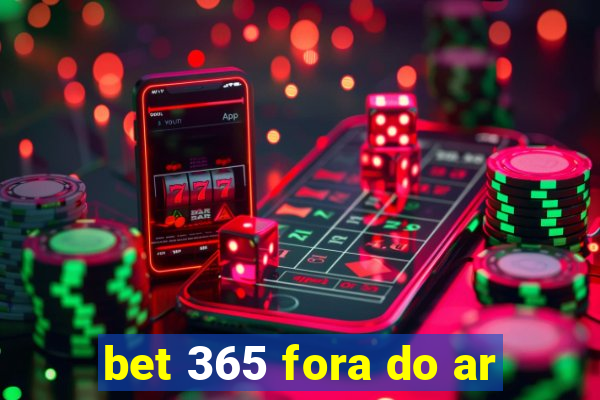 bet 365 fora do ar