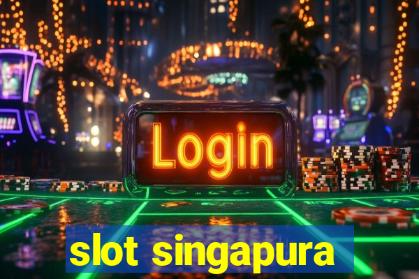 slot singapura