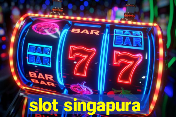 slot singapura