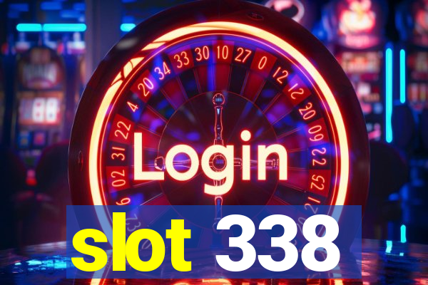 slot 338