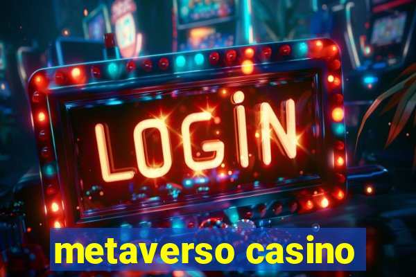 metaverso casino