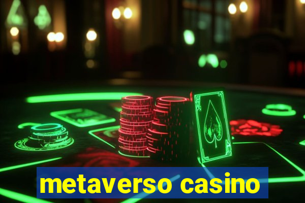 metaverso casino