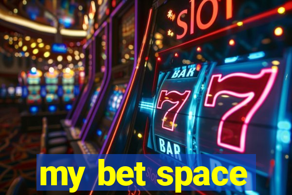 my bet space