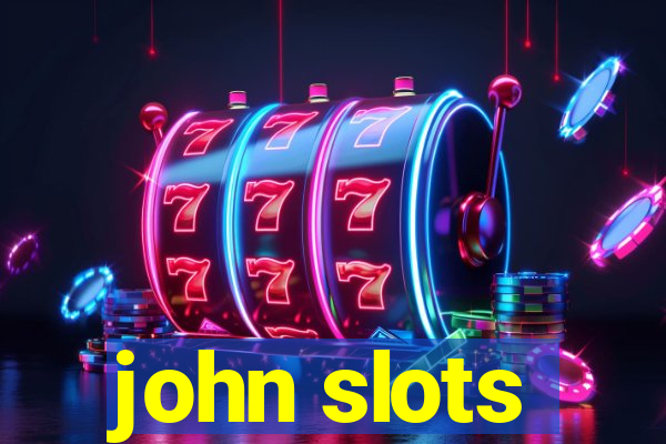 john slots