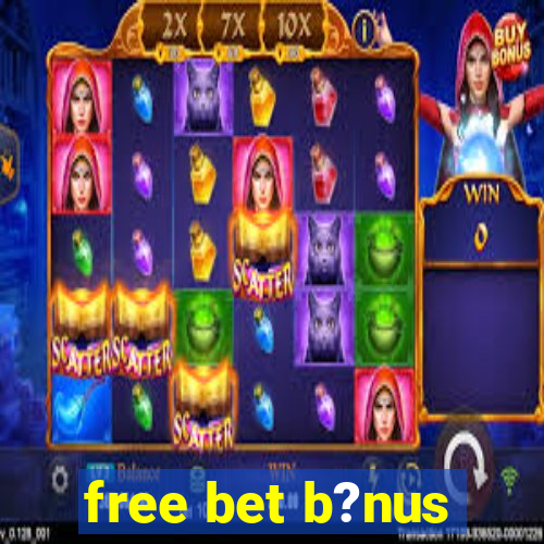 free bet b?nus