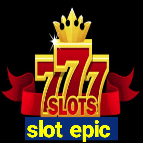 slot epic