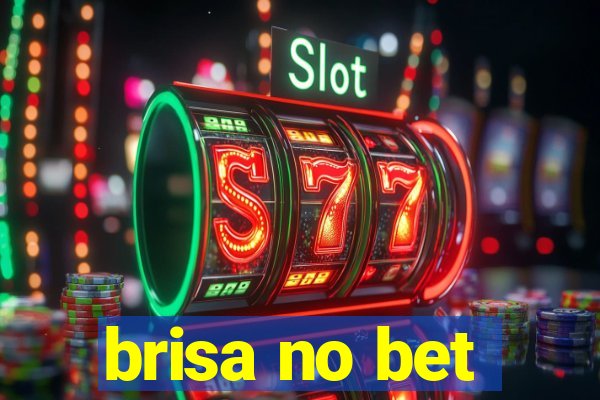 brisa no bet