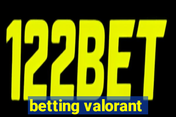 betting valorant