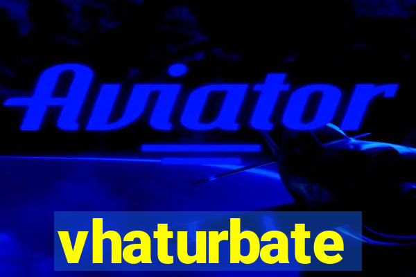 vhaturbate