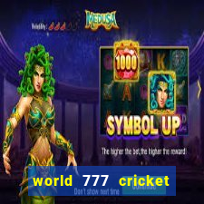 world 777 cricket live line