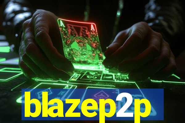 blazep2p