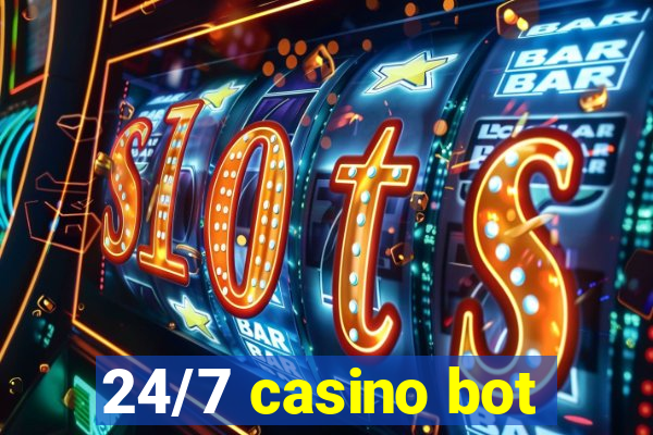 24/7 casino bot