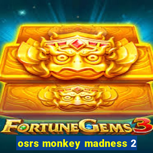 osrs monkey madness 2