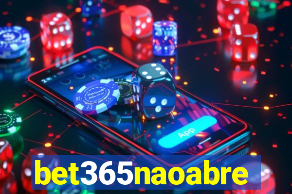 bet365naoabre