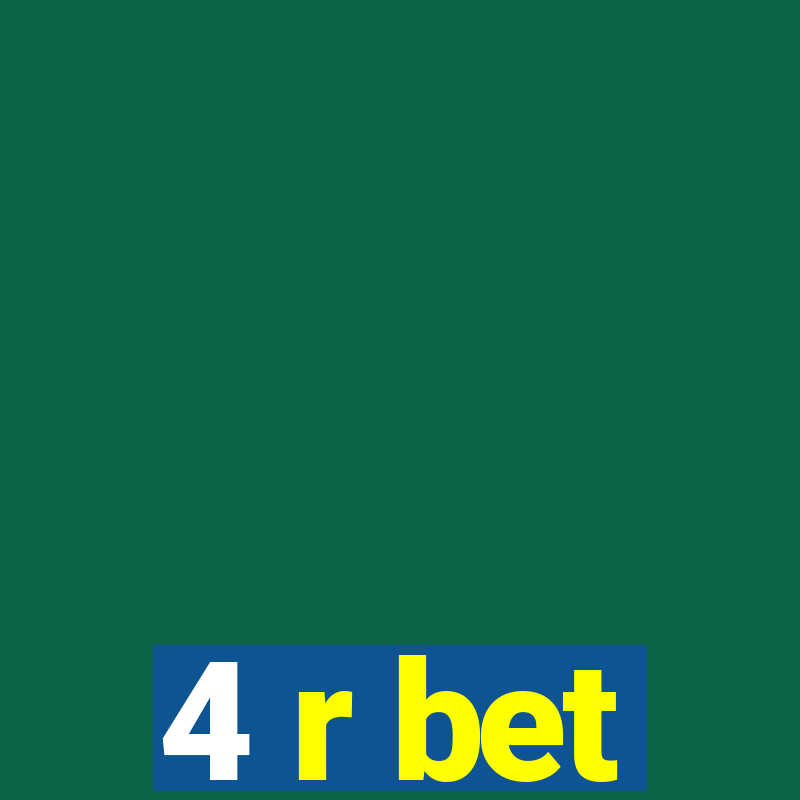 4 r bet