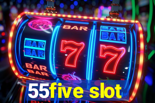 55five slot