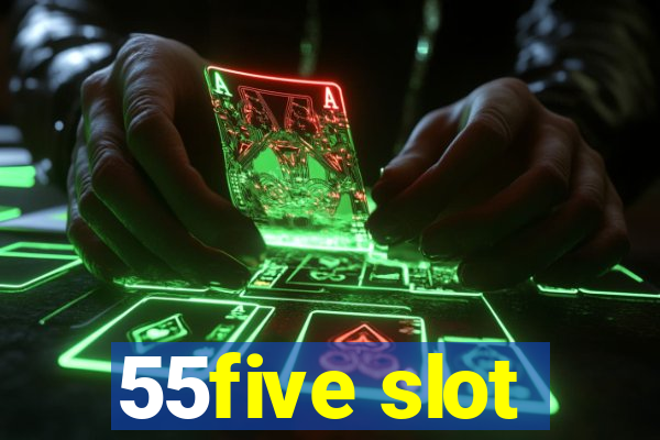 55five slot