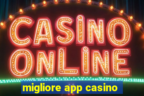 migliore app casino