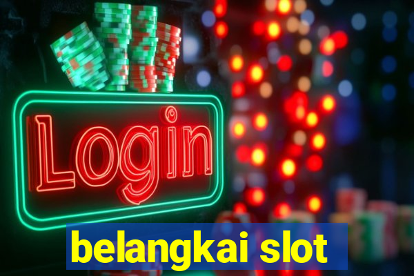 belangkai slot