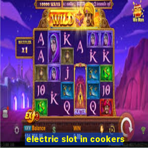 electric slot in cookers