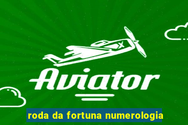 roda da fortuna numerologia