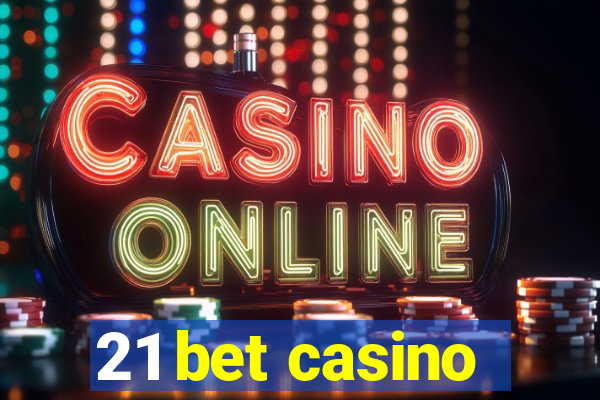 21 bet casino