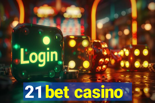 21 bet casino