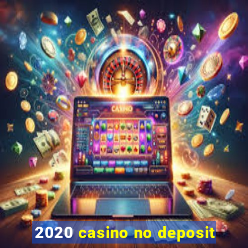 2020 casino no deposit