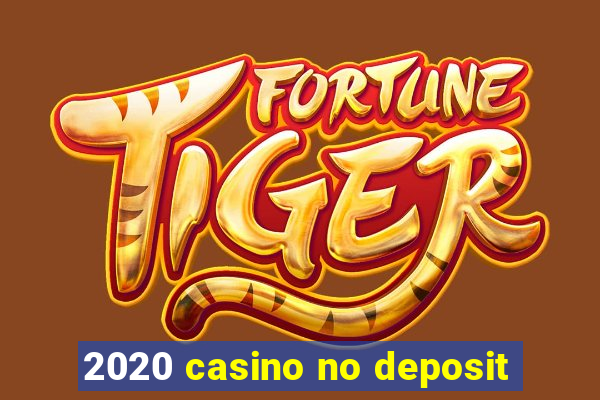 2020 casino no deposit