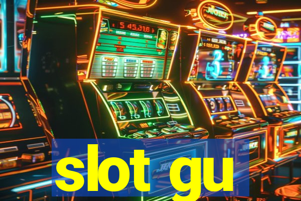 slot gu